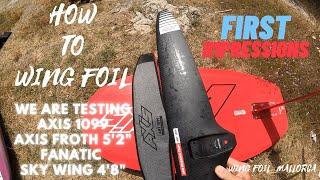 How To Wing Foil Mind blowing impression of the awesome AXIS 1099 foil Froth 52 and Fanatic 48