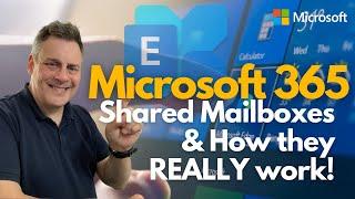 Microsoft 365 Shared Mailboxes & How they REALLY Work