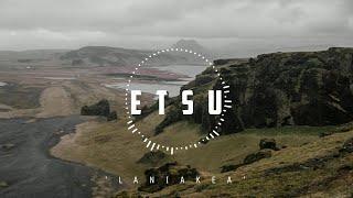 Etsu - Laniakea  Stirring  New Age Chill Music 2024 Global #newagechillmusic2024 #newagemusic