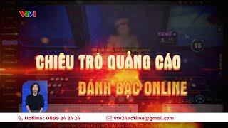 Livestream quảng cáo đánh bạc tràn lan trên mạng Vì sao khó kiểm soát?  VTV24