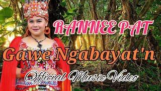 GAWE NGABAYATN - RANNEE PAT OFFICIAL MUSICVIDEO #lagudayak #salako #badamea #bajare #borneo