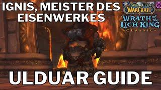 Ignis Meister des Eisenwerkes - ULDUAR WotLK Guide - Deutsch - einfach erklärt