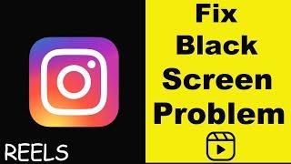 Instagram reels black screen problem  How To Fix  100% Working