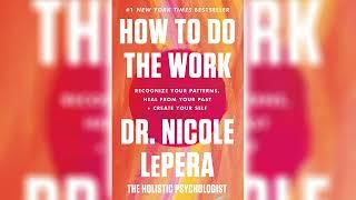 Nicole LePera How to Do the Work- Recognize Your Patterns Heal from Your Past and Create Your Self