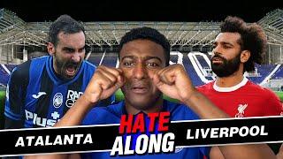 LIVE ATALANTA VS LIVERPOOL HATE-ALONG