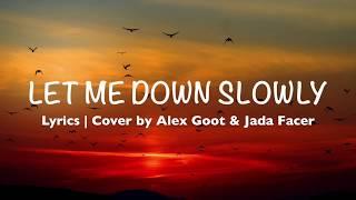 Let me down slowly - Alec Benjamin Lyrics  Cover by Alex Goot & Jada Facer