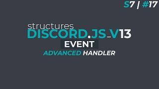 Advanced Events Handler  Discord.JS V13  S7  #17