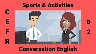 Sports & Activities  A Conversation about Interests