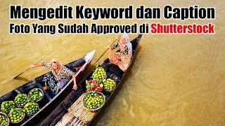 Tutorial Mengedit Keyword dan Caption Foto Yang Sudah di Approved di Shutterstock