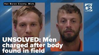 UNSOLVED Michigan men charged nearly two years after body found in Van Buren County field