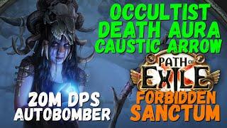 POE Occultist Death Aura + Caustic Arrow Build 20M DPS Autobomber Walking Simulator