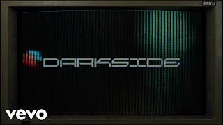 Bring Me The Horizon - DArkSide Lyric Video