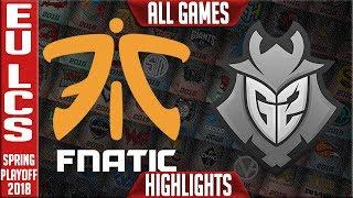 FNC vs G2 Highlights ALL GAMES  EU LCS Grand Final Playoffs Spring 2018  Fnatic vs G2 Esports