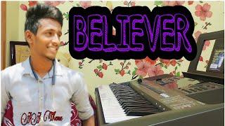 Imagine Dragons - BELIEVER   Keyboard  by Jebin Joe K.P  Jebin Theme Joe