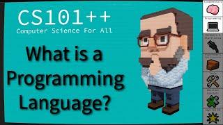 CS101++ - What is a Programming Language?