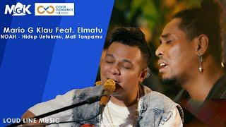 Hidup Untukmu Mati Tanpamu  Cover by Mario G Klau Feat. Elmatu Live session  LOUD LINE MUSIC