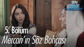 Mercanın söz bohçası - Sen Anlat Karadeniz 5. Bölüm