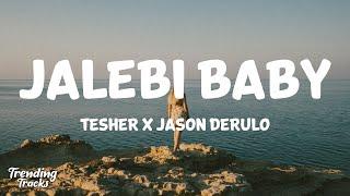 Tesher x Jason Derulo - Jalebi Baby Clean - Lyrics