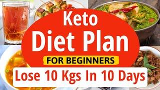 Keto Diet Plan For Beginners  Lose 10 Kgs In 10 Days  Full Day Indian Ketogenic Diet Meal Plan