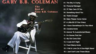 The Best Of Gary B.B Coleman Blues Songs - Gary B.B Coleman Greatest Hits Full Album