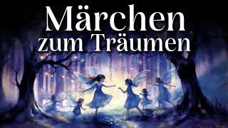 Märchen zum Träumen 8 wunderschöne Einschlafgeschichten  Hörgeschichte Hörbuch zu Einschlafen