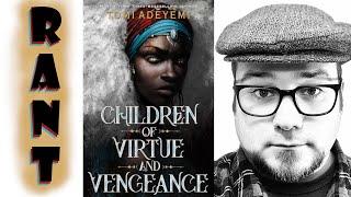  Children of Virtue and Vengeance  Rant Review ‍️