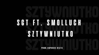 sgt x SmolluchNTK - Sztywniutko prod. Emporio Beats