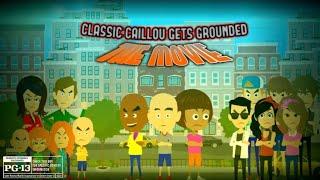 Classic Caillou Gets Grounded The Movie