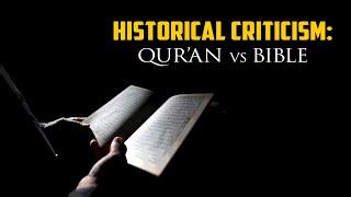 Why is there no historical criticism of the Quran as there is of the Bible?