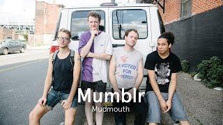 Mumblr Mudmouth  Out Of Town Films