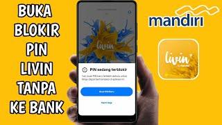 Cara Mudah Buka Blokir Pin Livin by Mandiri Tanpa Ke Bank Terbaru