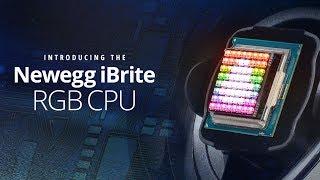 Introducing the Newegg iBrite CPU