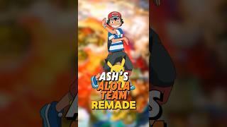 Ash’s Alola Team REMADE