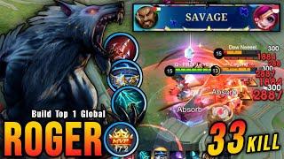 33 Kills + SAVAGE & MANIAC Roger Unlimited True Damage Build - Build Top 1 Global Roger  MLBB