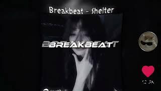 BREAKBEAT - SHELTER  REVERB 