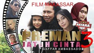 FILM PREMAN JATUH CINTA 3 GAFFAR AMBASSADOR - FILM MAKASSAR TERBARU 2022