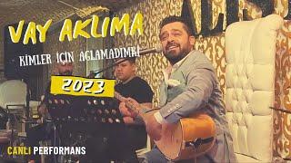 Ömer Şahin - Vay Aklıma  Kimler İçin Ağlamadım ki  - 2023  CANLI PERFORMANS 