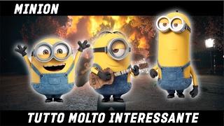 TUTTO MOLTO INTERESSANTE - MINION