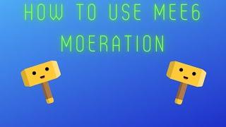 How to use Mee6 Moderation