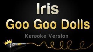 Goo Goo Dolls - Iris Karaoke Version