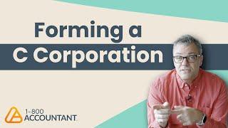 Everything You Need to Know When Forming a C Corporation