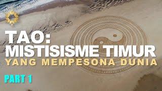 Tao  Mistisisme Timur yang Mempesona Dunia - Part 1