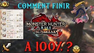 MHR Sunbreak COMMENT FINIR MONSTER HUNTER RISE SUNBREAK À 100% ?