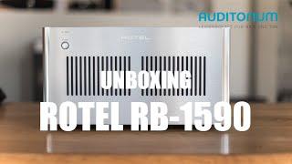 Unboxing Rotel RB-1590