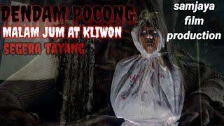 SEGERA FILM DENDAM POCONG JUM AT KLIWON