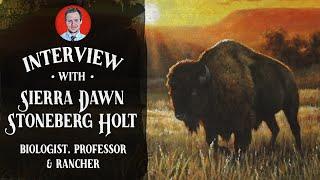 What Actually Killed All the Buffalo? Interview w Sierra Dawn Stoneberg Holt