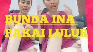 BUNDA INA  PAKAI LULUR