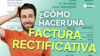   ¿Qué es y cómo hacer una Factura Rectificativa?  Guía paso a paso