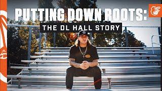 Putting Down Roots The DL Hall Story  Baltimore Orioles