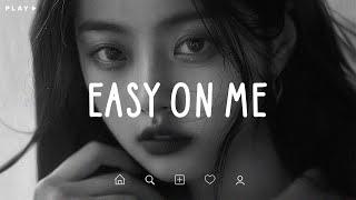 Easy On Me  Depressing Songs 2024 That Make You Cry  Sad Songs Playlist For Broken Hearts